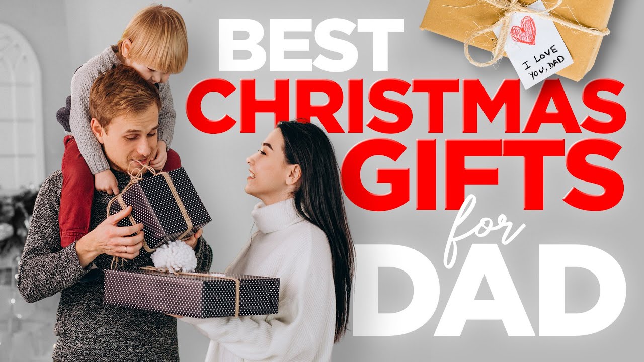 Here are the Best Christmas gifts 2021 for dad / Best Christmas gifts