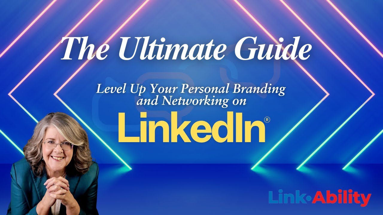 The Ultimate Guide to Using LinkedIn for Personal Branding & Networking ...
