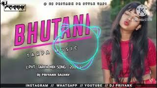 BHUTANI _ TARPA _MUSIC [ PVT TARPA MIX SONG 2K25 ]  DJ PRIYANK SALVAV ❤️‍🔥❤️‍🩹😇🎛💻