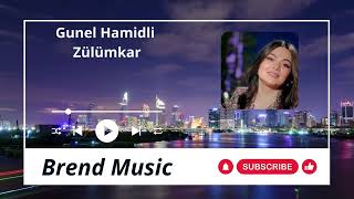 Gunel Hamidli - Zülümkar (Music 2023) Resimi