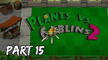 Plants vs. Goblins 2 | Classic Mode | Levels 141 to 150 | Part 15