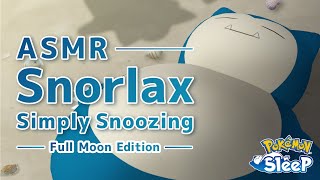 Pokémon Sleep: Snoozing Snorlax ASMR (Full Moon Edition)