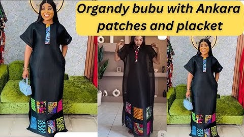 Beginner friendly: How to cut and sew an Organdy Bubu dress with Ankara patches and a Placket