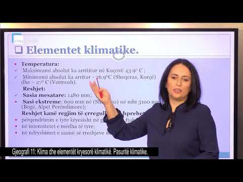 Gjeografi 11 - Klima dhe elementët kryesorë klimatikë. Pasuritë klimatike.