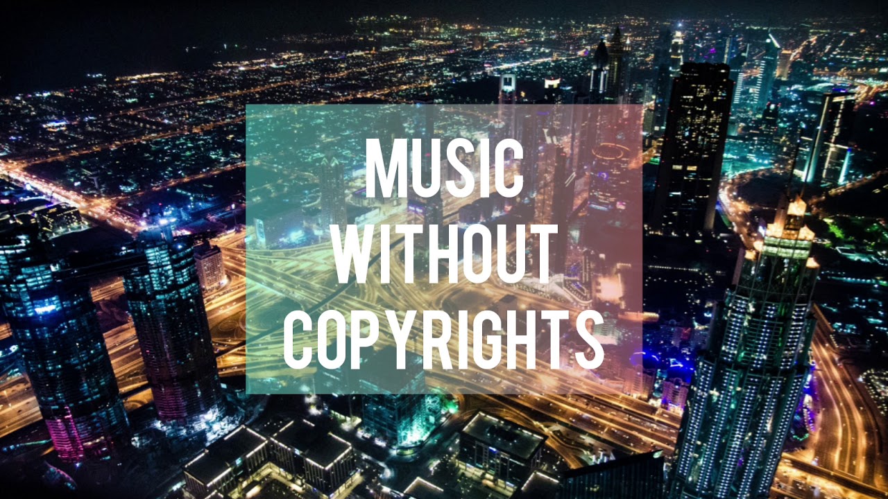 Without Copyrights. Youtube Music without Copyrights.