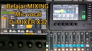 BELAJAR mixing  cara mengolah mic vokal pada MIXER digital x32
