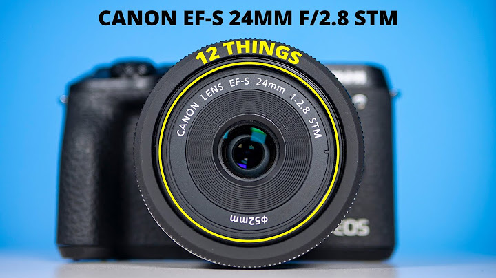 Đánh giá canon 24 f 2.8 stm năm 2024