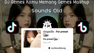 DJ Gemes Kamu Memang Gemes Mashup SlowRemix/Fullbass🎵 || Sounds Old Viral Tik Tok 🎶🔥😼