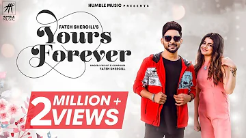 Yours Forever | Fateh Shergill | Laddi Gill | Latest Punjabi Songs 2019 | Humble Music