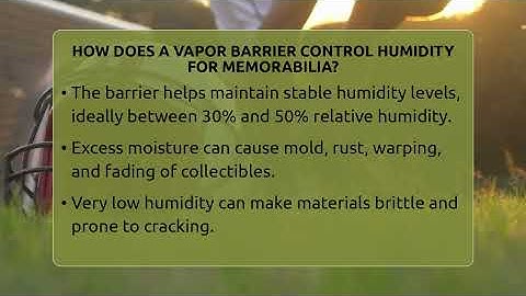 How Does A Vapor Barrier Control Humidity For Memorabilia? - The Memorabilia Zone