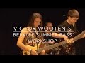 Victor Wooten's Berklee Summer Bass Workshop (Final Performance 2016)
