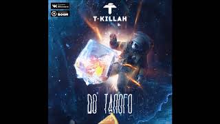 T-Killah - До Талого - Текст Песни T-Killah - До Талого - Текст Песни