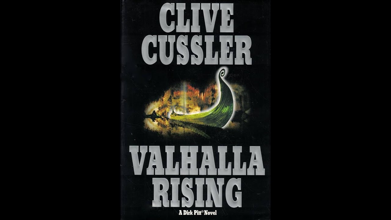 Plot summary, “Valhalla Rising” by Clive Cussler in 5 Minutes - Book ...