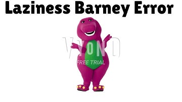 Barney Error But Laziness