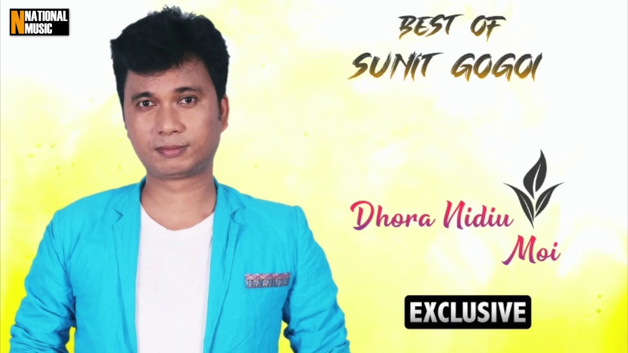 Dhora Nidiu Moi  Sunit Gogoi  Best of Sunit Gogoi