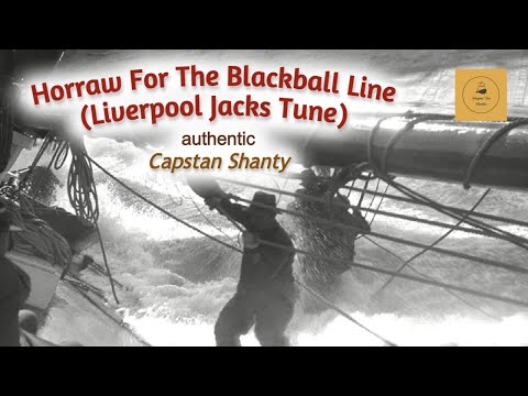 Horraw For The Blackball Line (Liverpool Jacks Tune) - Capstan Shanty