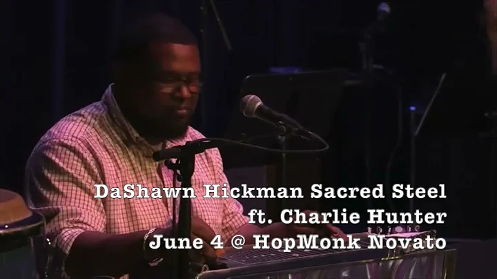 DaShawn Hickman Sacred Steel ft. Charlie Hunter | 6/4/22 HopMonk Novato