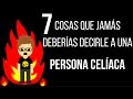 7 COSAS QUE JAMÁS DEBERÍAS DECIRLE A UNA PERSONA CELÍACA