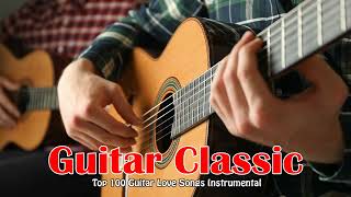 Top 100 Guitar Love Songs Instrumental 🎸 Great Relaxing Guitar Romantic Of All Time