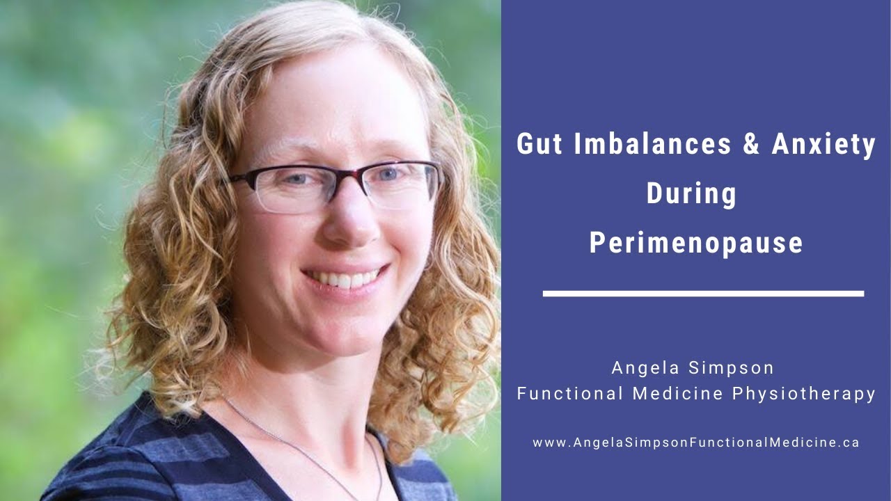 Gut Imbalances & Anxiety During Perimenopause