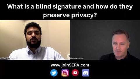 What is a blind signature and how do they preserve privacy?