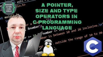 C Tutorial - 15. A Pointer,  Size and Type Operators in C Programming Language