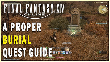 FINAL FANTASY XIV - A Proper Burial Quest Guide | FFXIV Main Scenario Quests Walkthrough