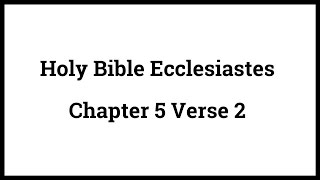 Holy Bible Ecclesiastes 5:2