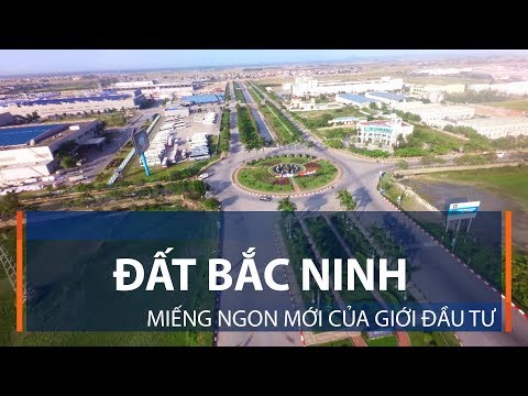 Đất Bắc Ninh: Miếng ngon mới của giới đầu tư | VTC1