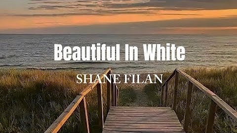 Thumbnail of Beautiful In White  SHANE FILAN#lyrics