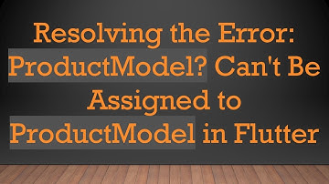 Resolving the Error: ProductModel? Can