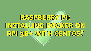 Raspberry Pi: Installing docker on RPi 3B+ with CentOS? (3 Solutions!!)