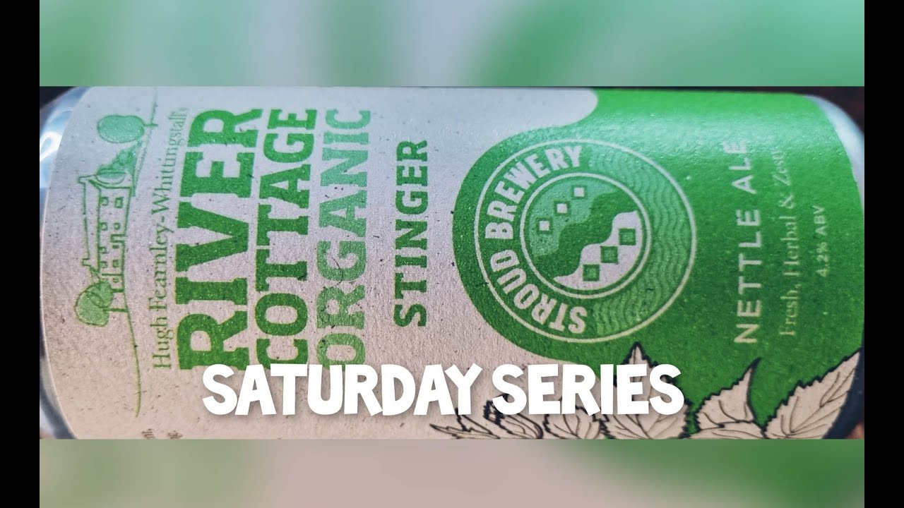 Stroud Brewery and River Cottage Stinger Beer Nettle Ale Craft Beer YouTube