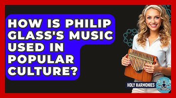 How Is Philip Glass