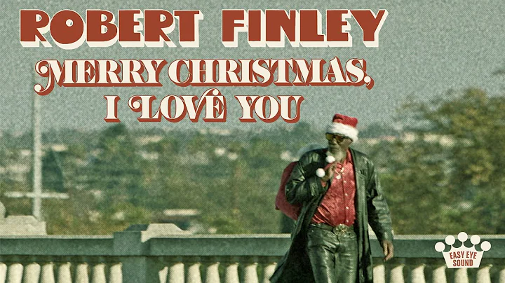 Robert Finley - "Merry Christmas, I Love You" [Off...