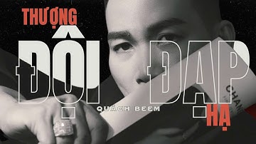 Thượng Đội Hạ Đạp (Official Music Video) - Quách Beem | Nhạc Đời Thấm Từng Câu Chữ