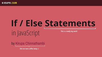 If / Else Statements - The Longer Uncut Edition