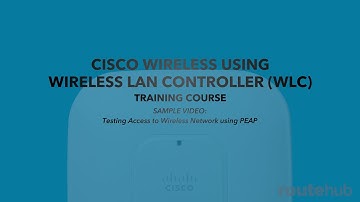 CISCO WIRELESS USING WIRELESS LAN CONTROLLER (WLC) TRAINING COURSE | SAMPLE VIDEO