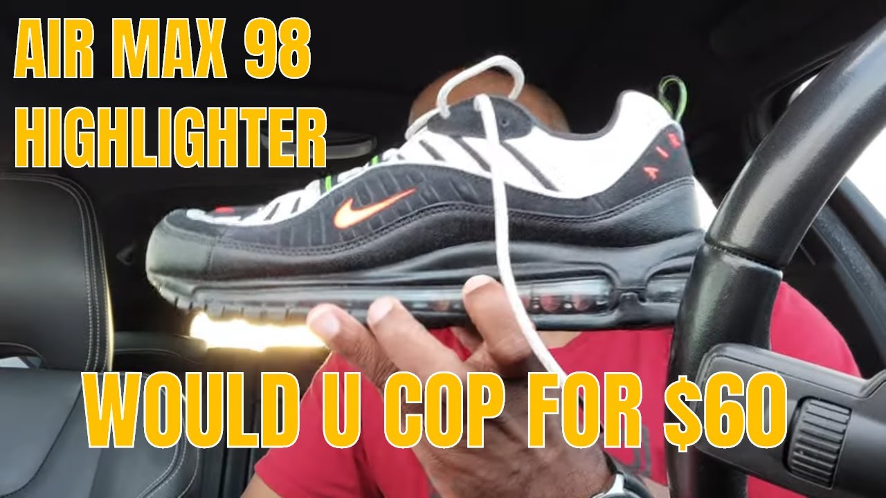 Nike Air Max 98 Highlighter Youtube