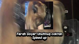 Ferah Göçer-Unutmuş Çoktan Speed Up