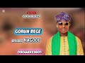 GORUN BEGE SABUWAR KASIDA ANNABI NAGODE 2026 