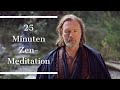 25 Minuten Zazen - Gemeinsame Zen-Meditation