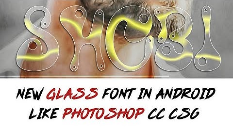 New Glass Font Toturial || Creative Glow Glass Font In Android Like Photoshop Cc Cs6