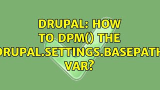 Drupal: How to dpm() the Drupal.settings.basePath var? (2 Solutions!!) Net Worth
