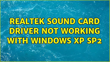 RealTek sound card driver not working with Windows XP SP2