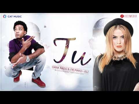 Oana Radu and Dr. Mako feat. Eli - Tu (Official Single)