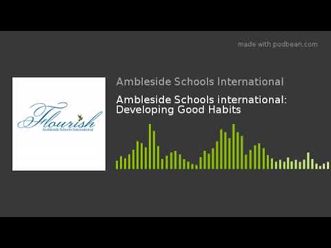 Ambleside Schools international: Developing Good Habits