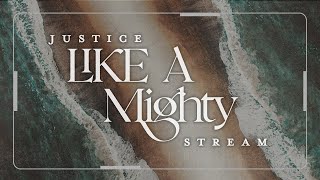 Justice Like a Mighty Stream (LIVE 2nd Service)