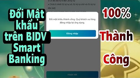 Cách đổi mật khẩu BIDV smart banking 100%THÀNH CÔNG.TÍNH DƯƠNG TV