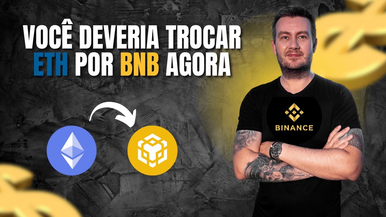 Você deveria trocar seus ETH por BNB agora!
